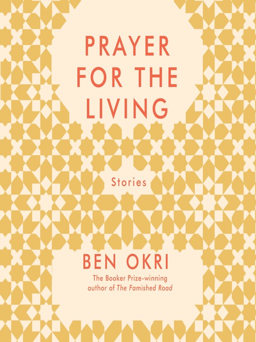 Title details for Prayer for the Living by Ben Okri - Available